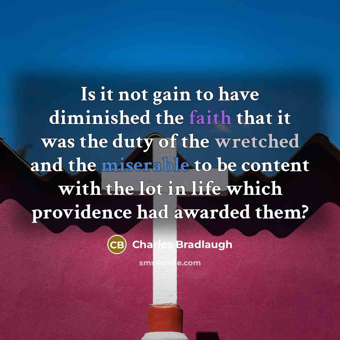 “Is it not gain to have diminished the faith that…” quote by Charles Bradlaugh