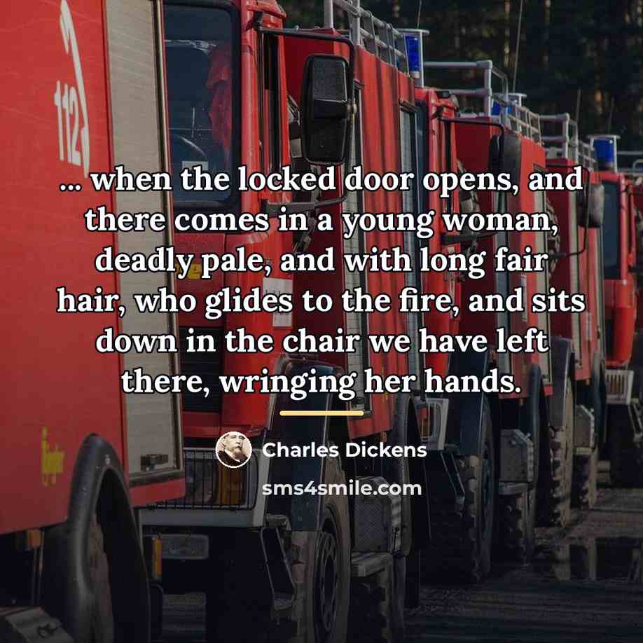 “... when the locked door opens, and there comes in…” quote by Charles Dickens