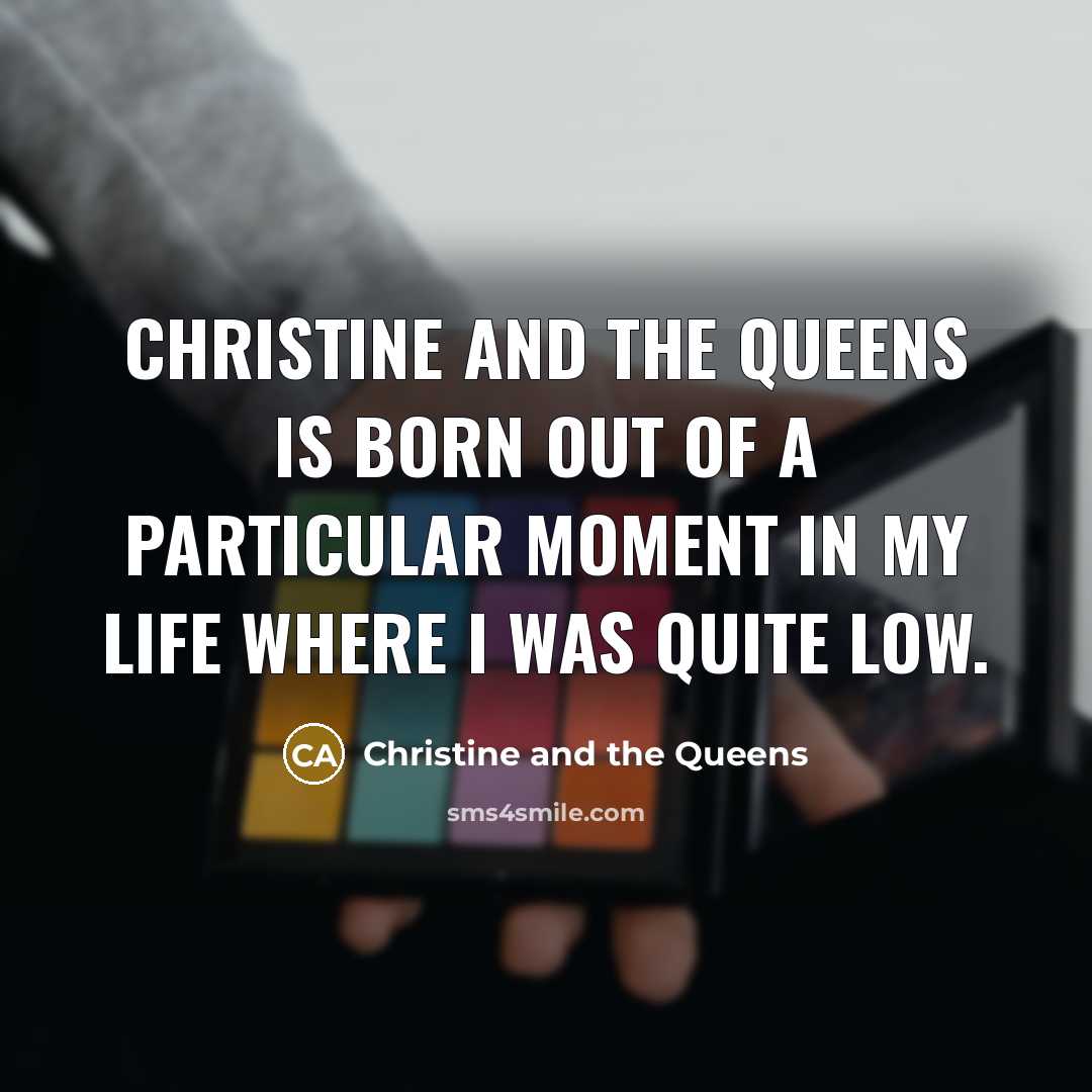 “Christine and the Queens is born out of a particular…” quote by Christine and the Queens