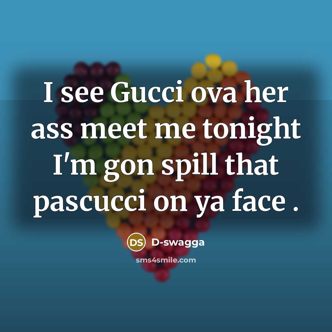 “I see Gucci ova her ass meet me tonight I'm…” quote by D-swagga