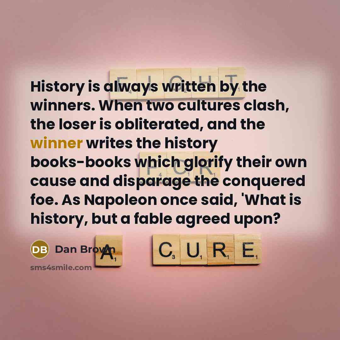 “History is always written by the winners. When two cultures…” quote by Dan Brown