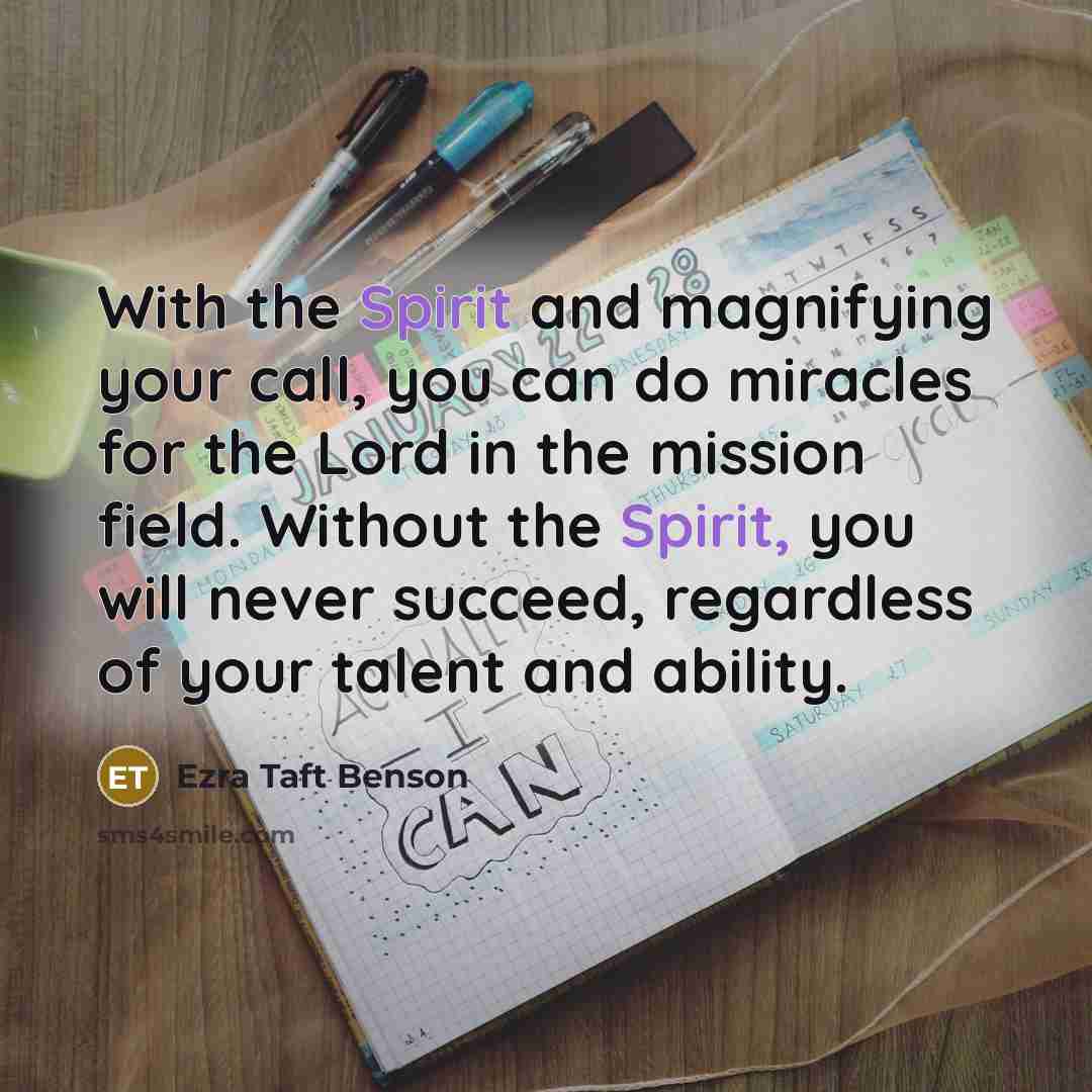“With the Spirit and magnifying your call, you can do…” quote by Ezra Taft Benson