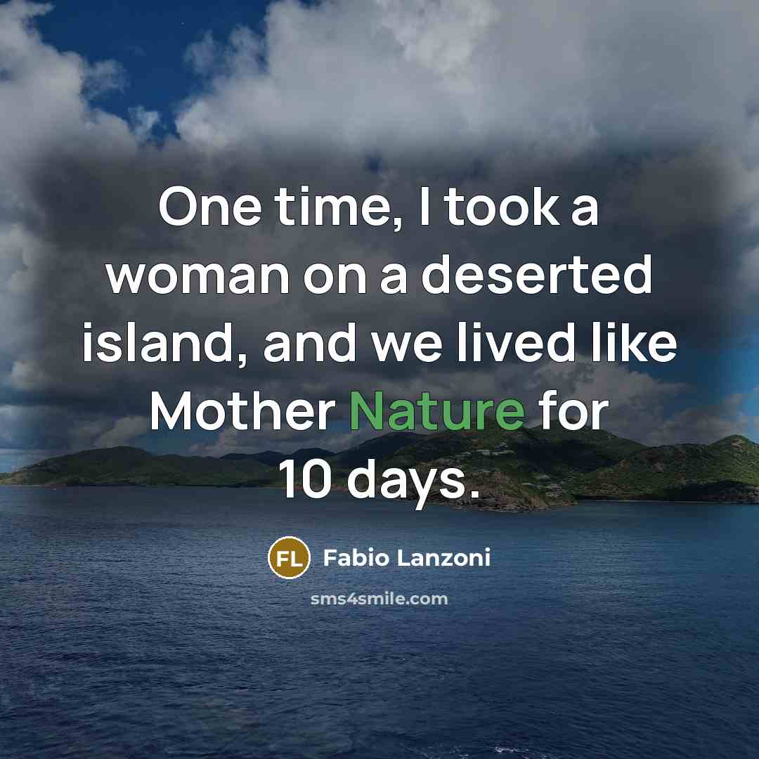 “One time, I took a woman on a deserted island,…” quote by Fabio Lanzoni