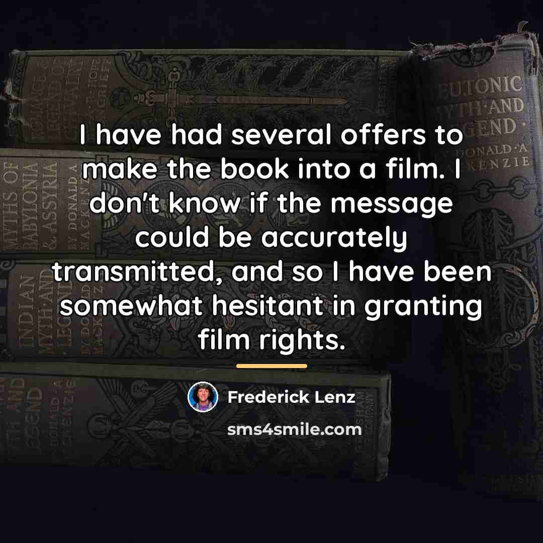 “I have had several offers to make the book into…” quote by Frederick Lenz