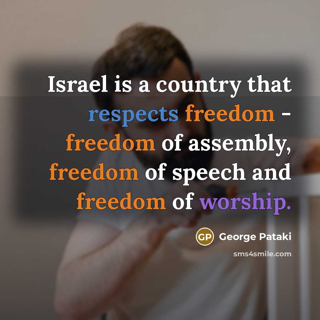 “Israel is a country that respects freedom - freedom of…” quote by George Pataki
