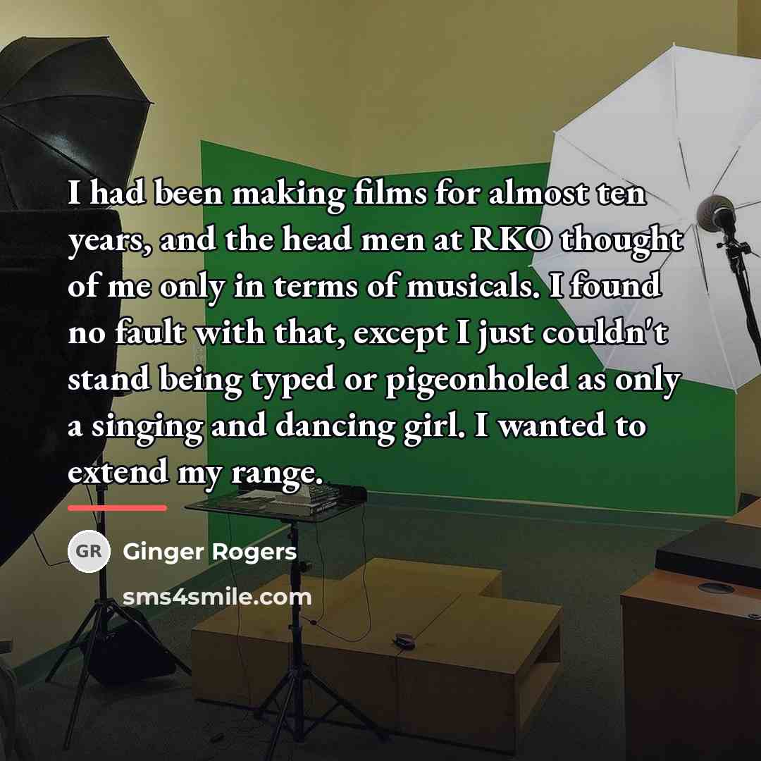 “I had been making films for almost ten years, and…” quote by Ginger Rogers