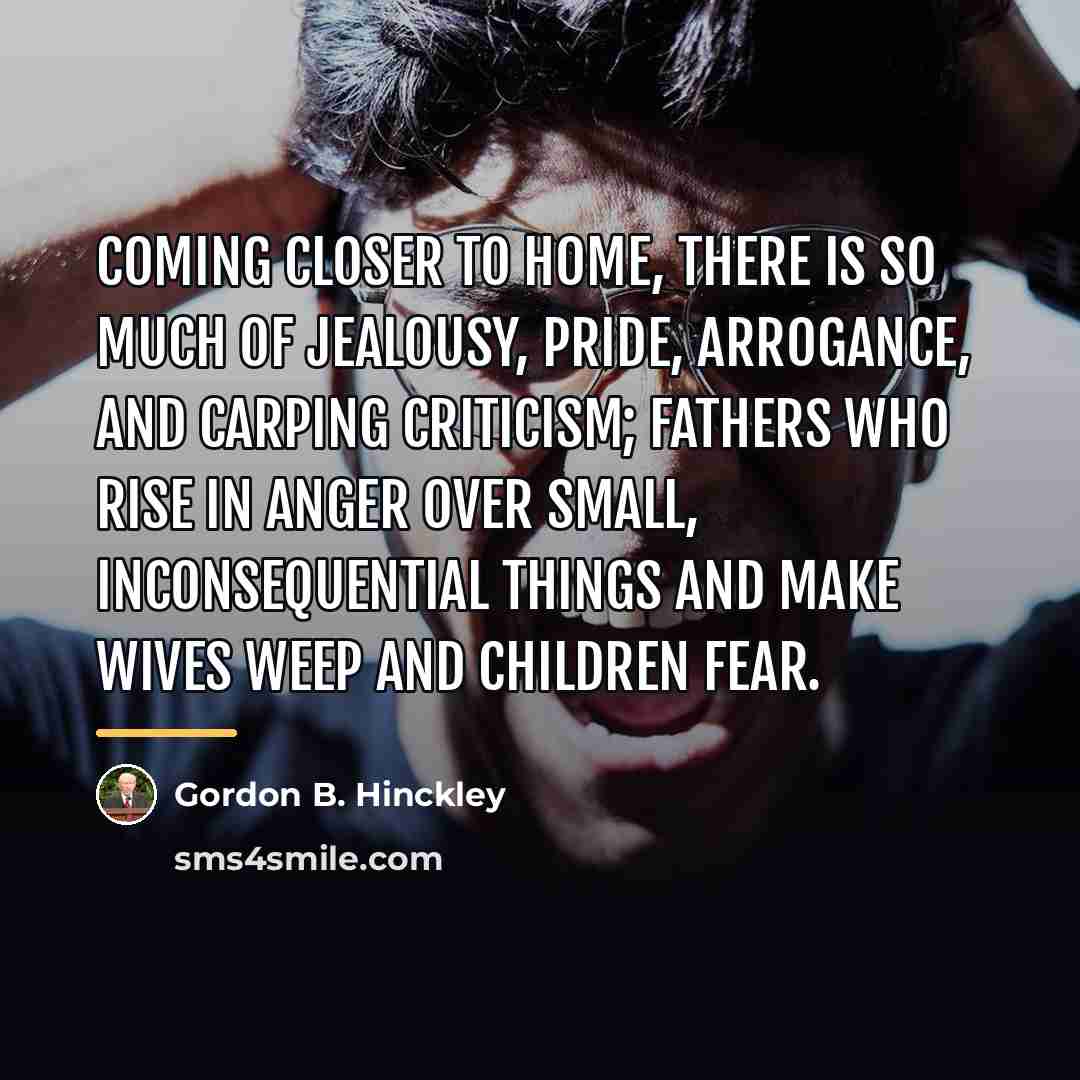 “Coming closer to home, there is so much of jealousy,…” quote by Gordon B. Hinckley