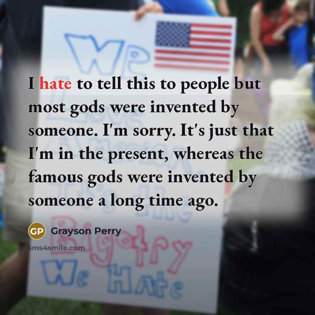 “I hate to tell this to people but most gods…” quote by Grayson Perry