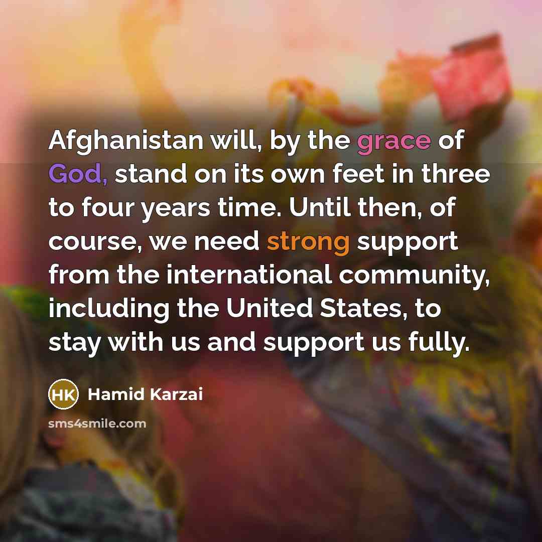 “Afghanistan will, by the grace of God, stand on its…” quote by Hamid Karzai