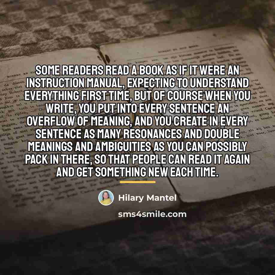 “Some readers read a book as if it were an…” quote by Hilary Mantel