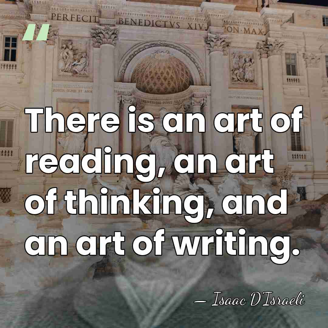 There is an art of reading, an art of thinking, and an&hellip; - Isaac D'Israeli