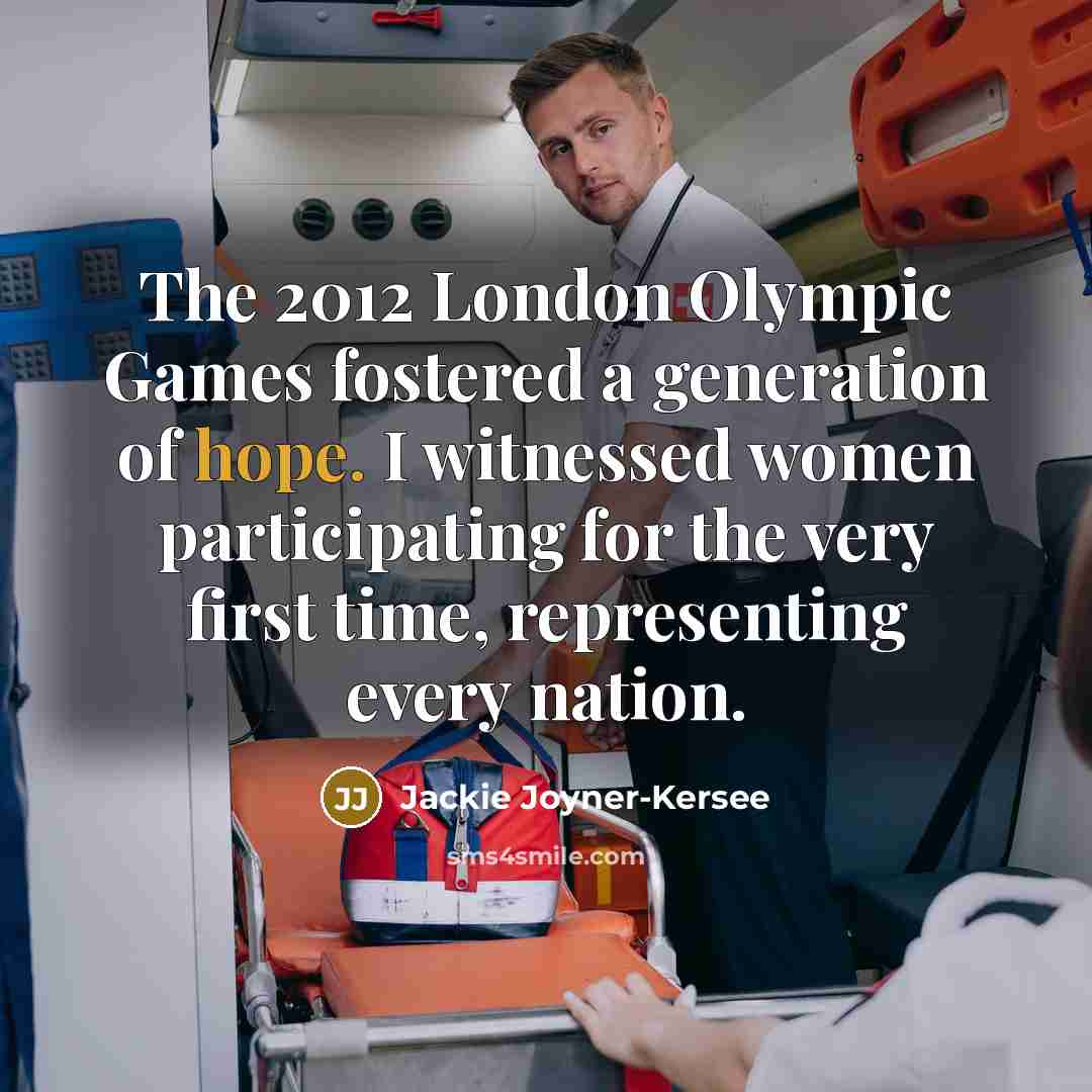 “The 2012 London Olympic Games fostered a generation of hope.…” quote by Jackie Joyner-Kersee