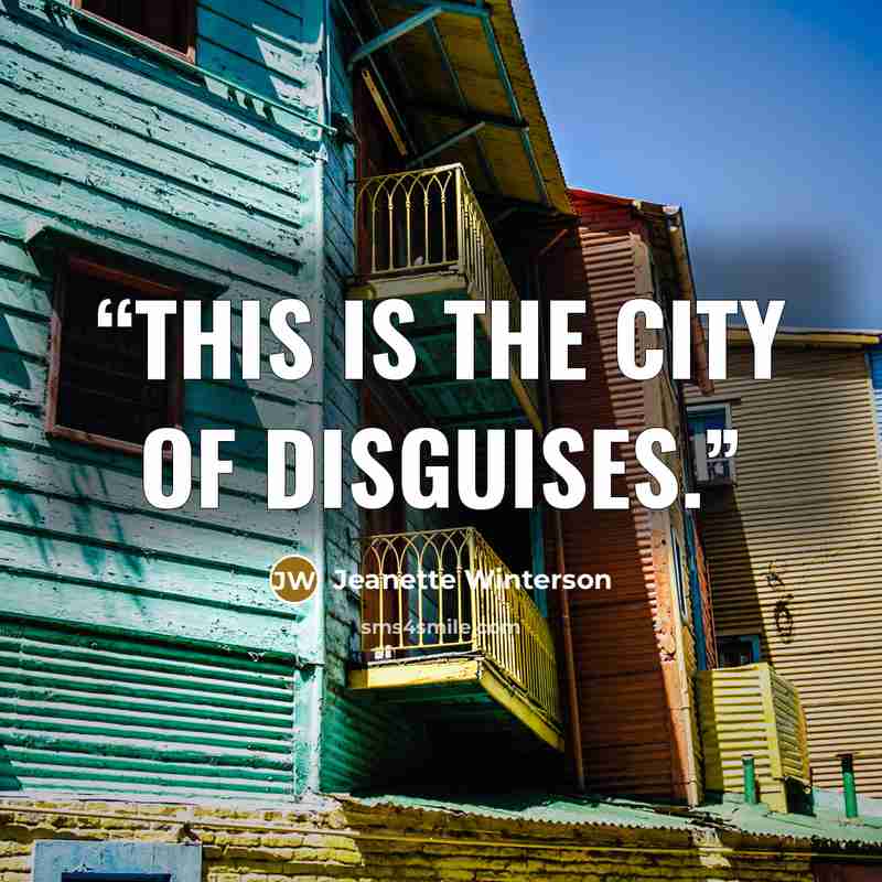 “This is the city of disguises.” quote by Jeanette Winterson