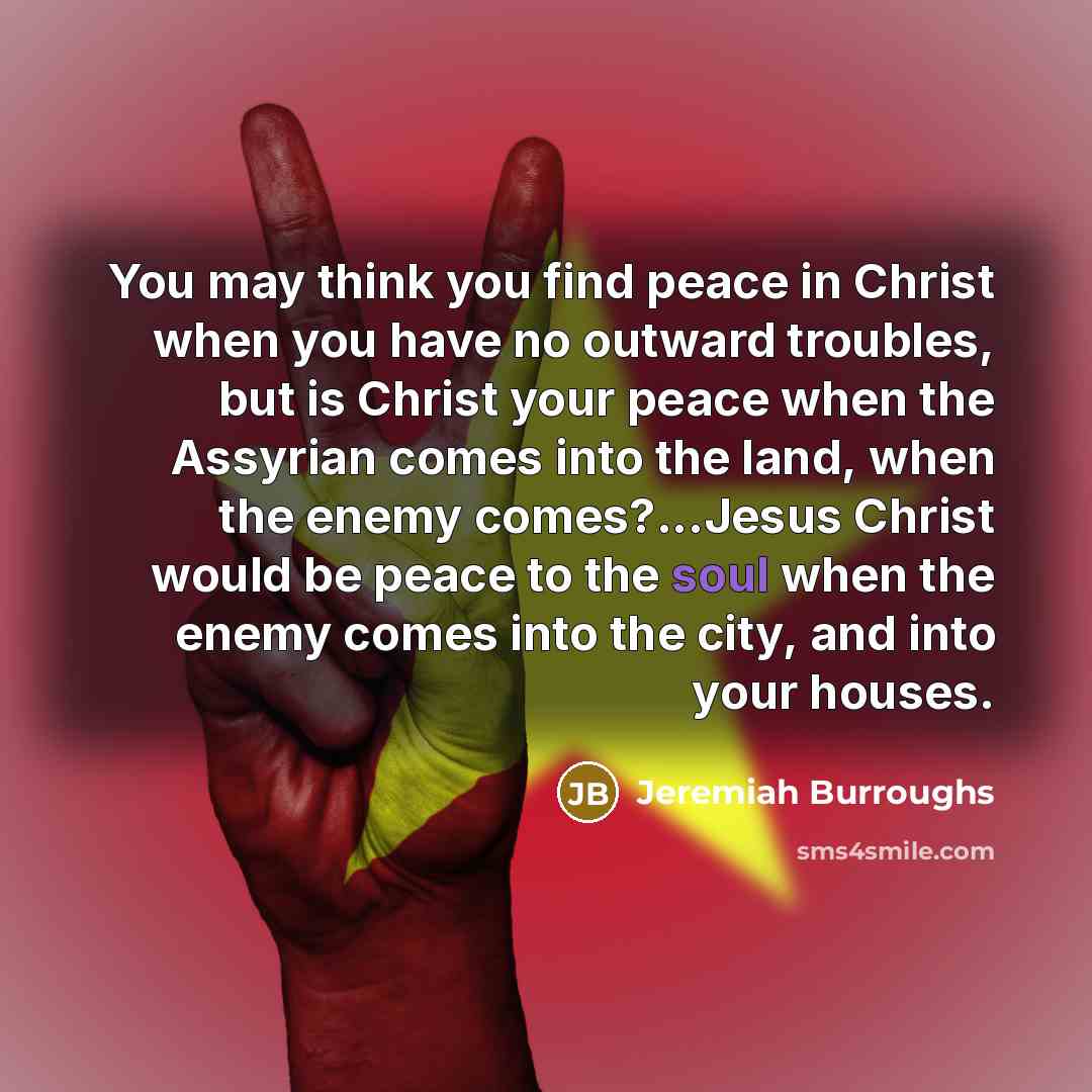 “You may think you find peace in Christ when you…” quote by Jeremiah Burroughs