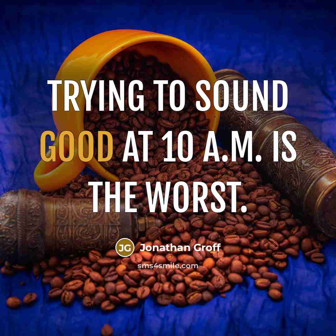 “Trying to sound good at 10 A.M. is the worst.…” quote by Jonathan Groff