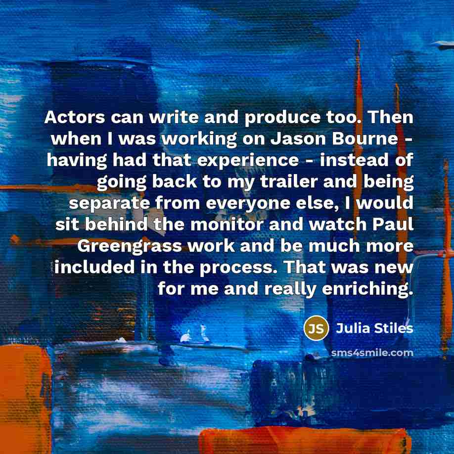 “Actors can write and produce too. Then when I was…” quote by Julia Stiles