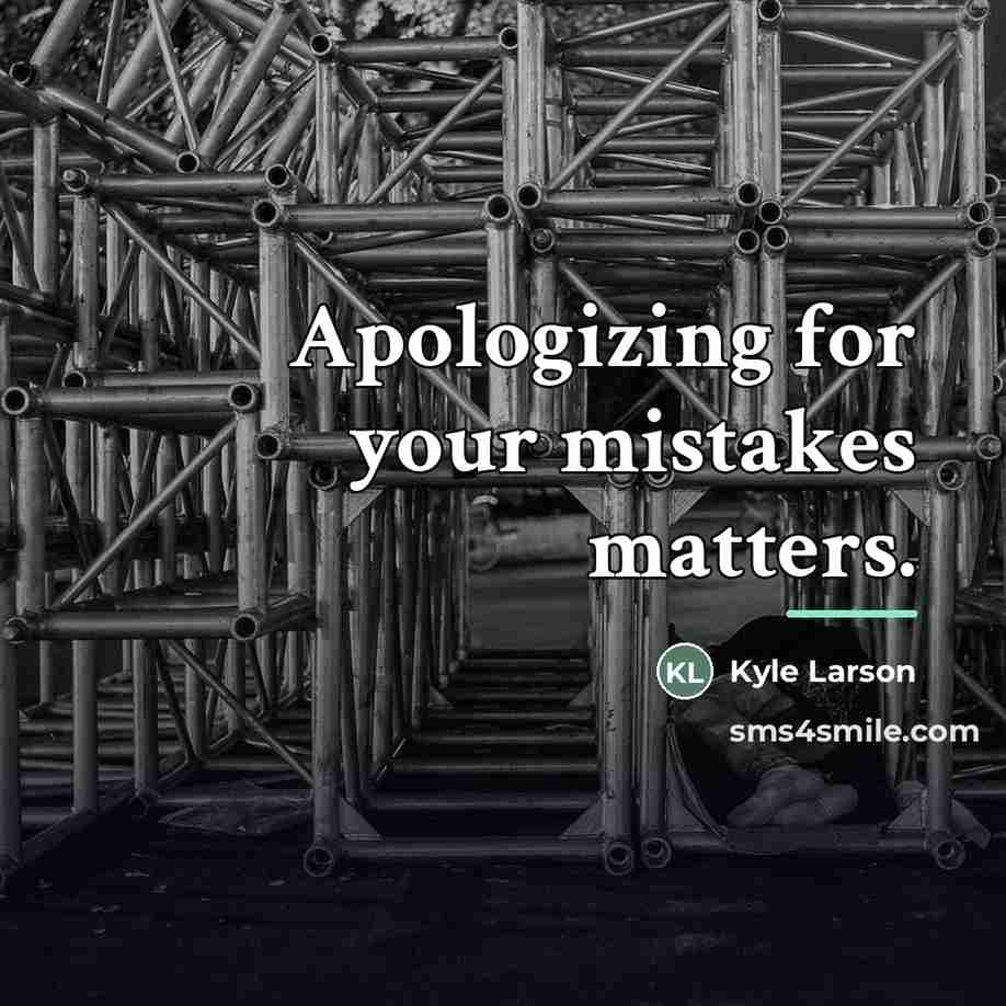 “Apologizing for your mistakes matters.…” quote by Kyle Larson