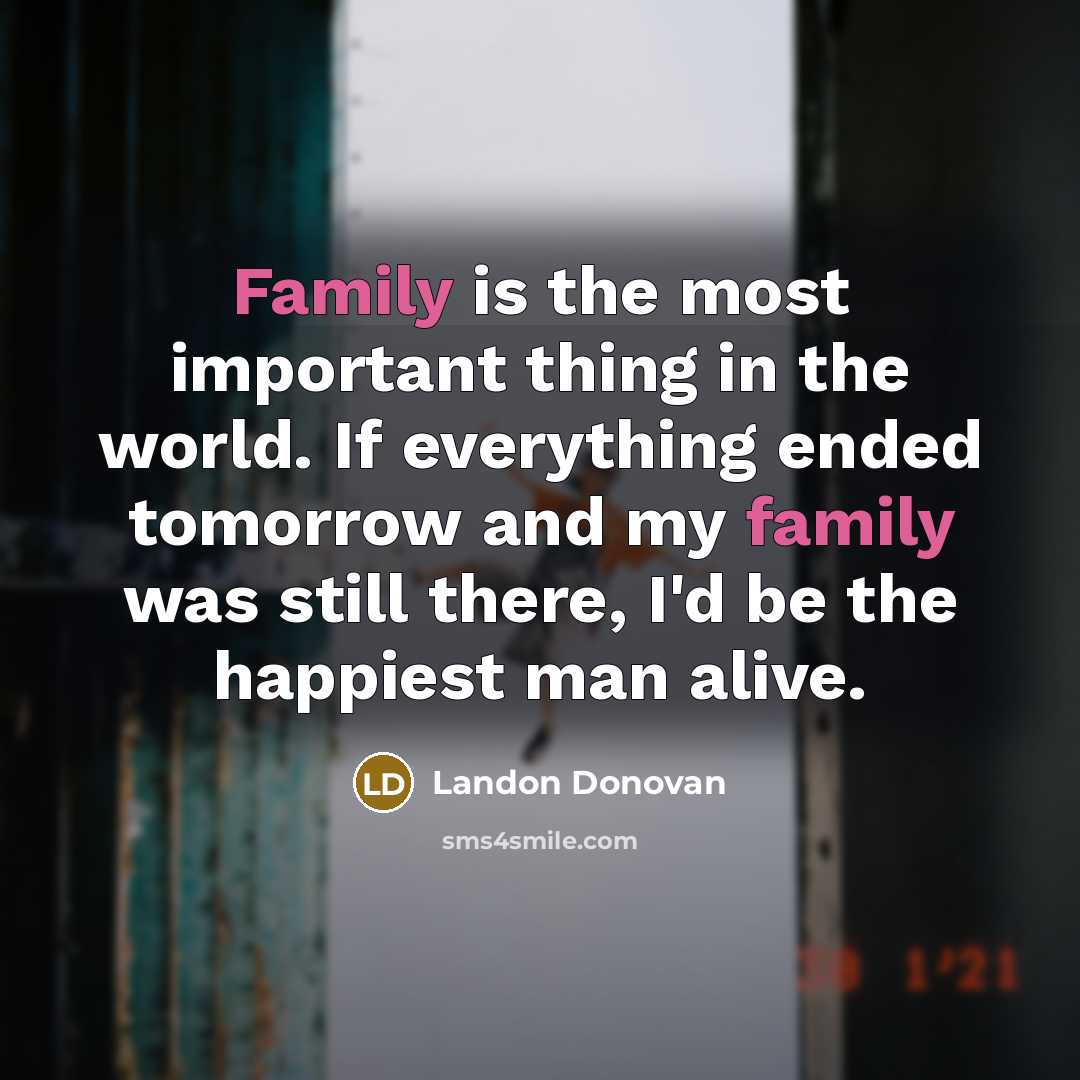 “Family is the most important thing in the world. If…” quote by Landon Donovan