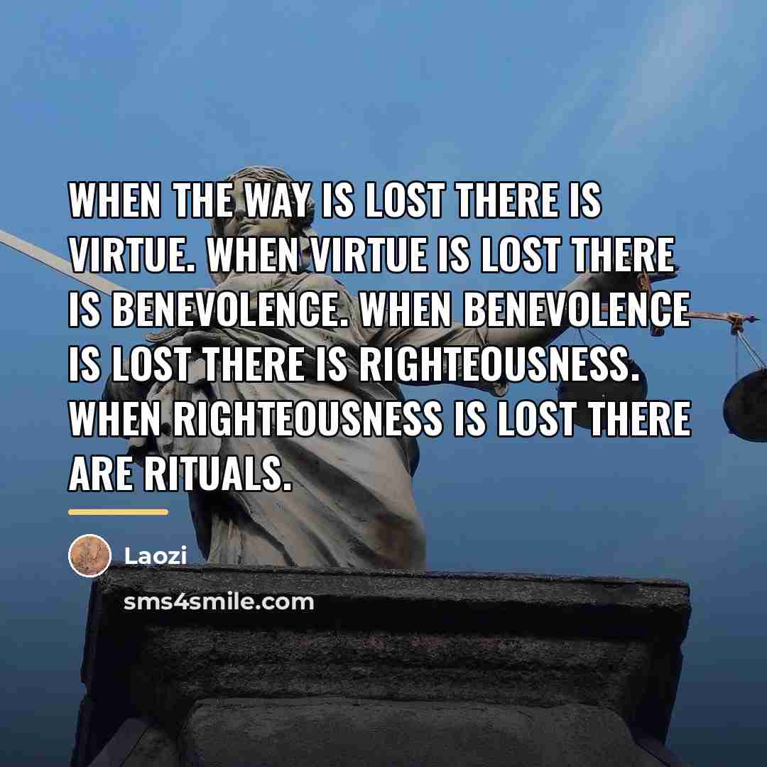 “When the Way is lost there is virtue. When virtue…” quote by Laozi