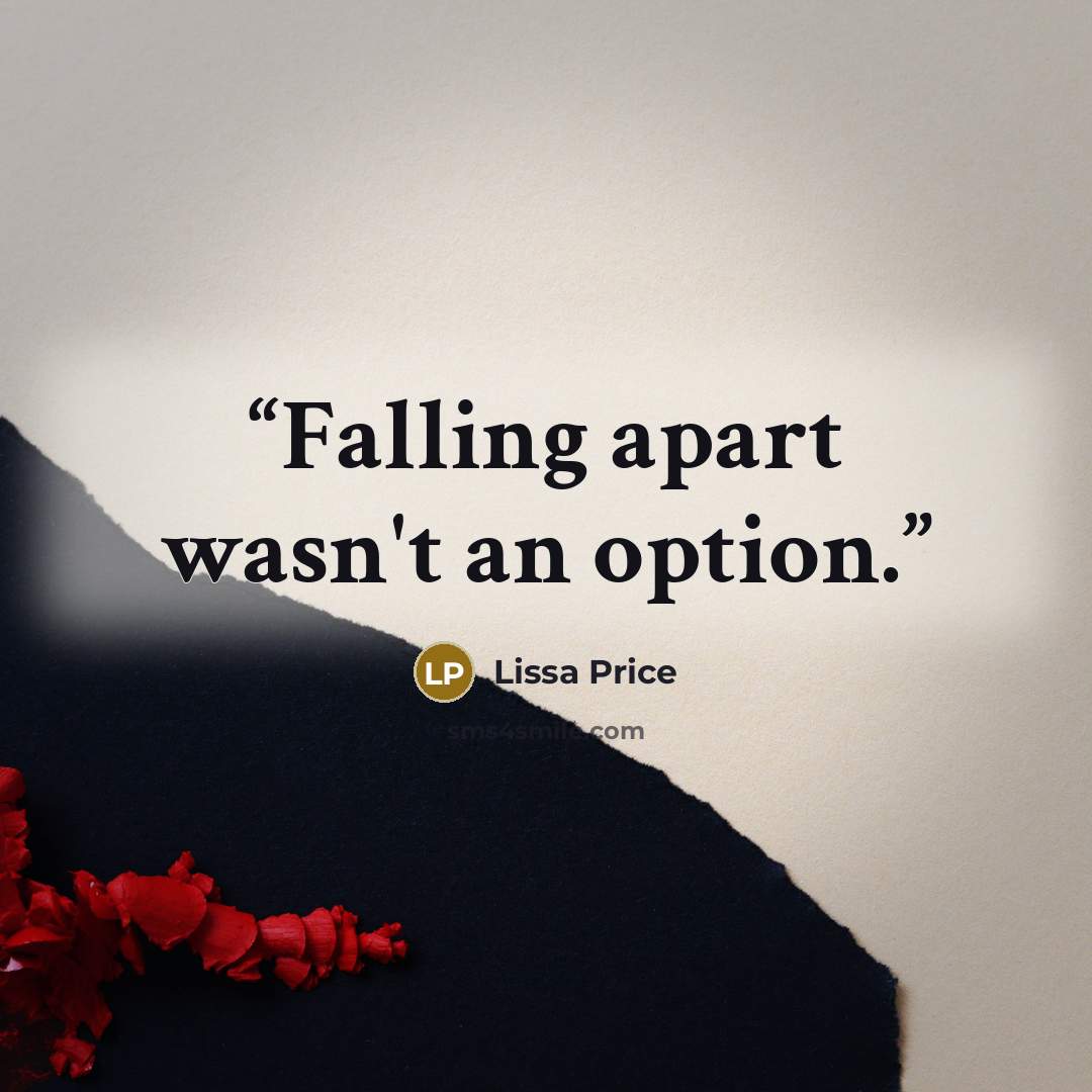“Falling apart wasn't an option.” quote by Lissa Price