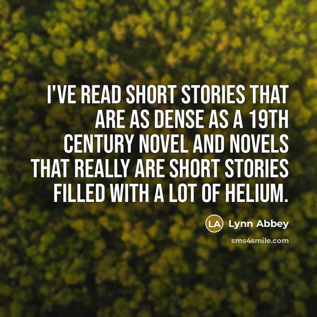 “I've read short stories that are as dense as a…” quote by Lynn Abbey