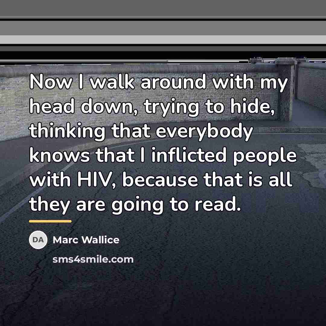 “Now I walk around with my head down, trying to…” quote by Marc Wallice