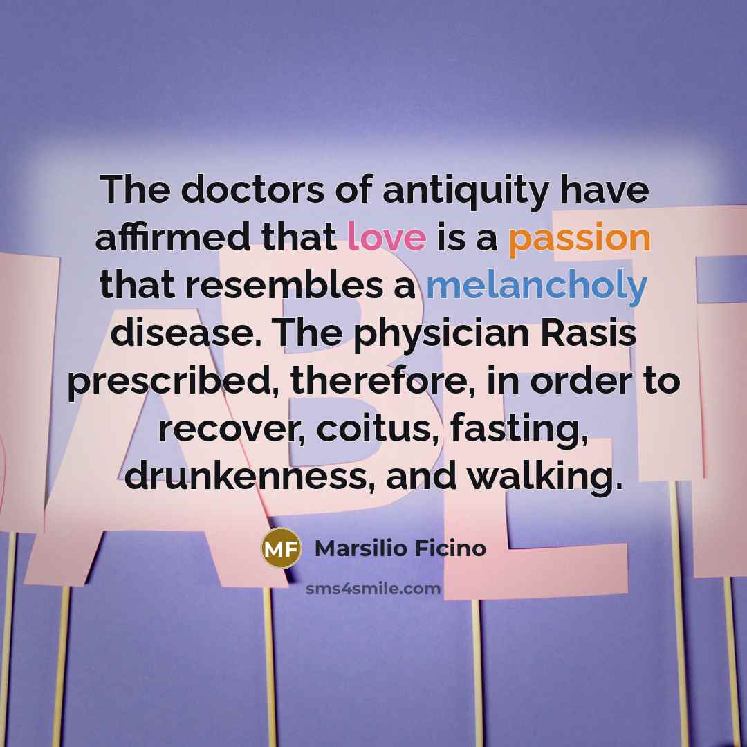 “The doctors of antiquity have affirmed that love is a…” quote by Marsilio Ficino