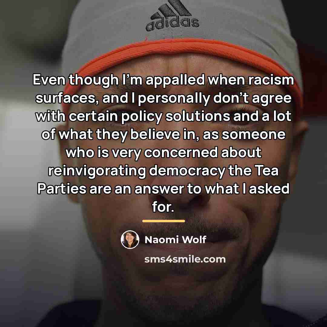 “Even though I'm appalled when racism surfaces, and I personally…” quote by Naomi Wolf