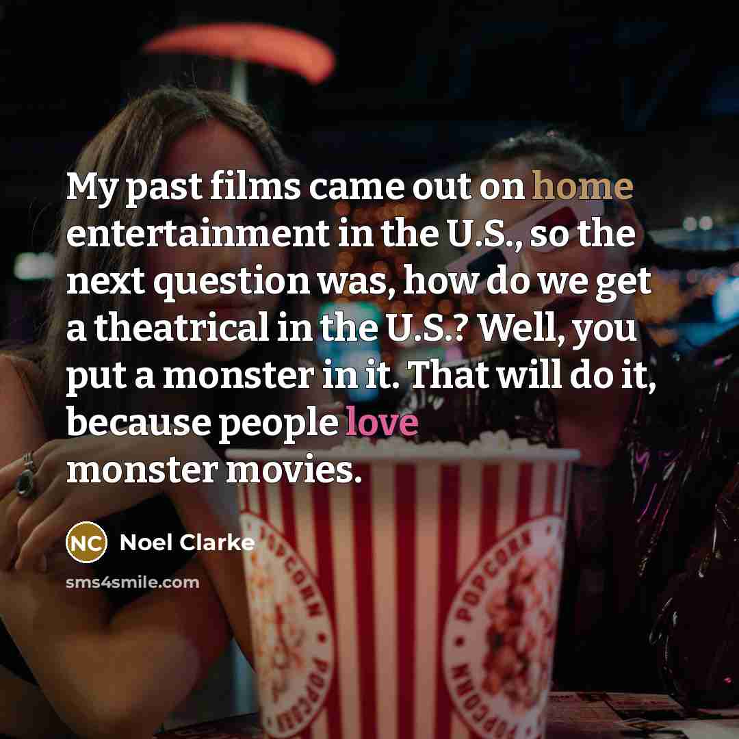 “My past films came out on home entertainment in the…” quote by Noel Clarke