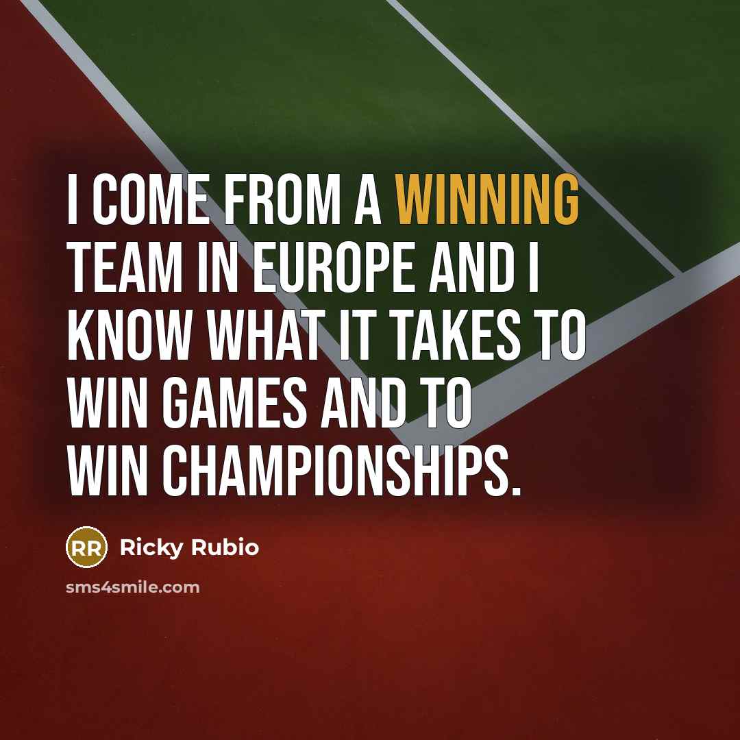 “I come from a winning team in Europe and I…” quote by Ricky Rubio