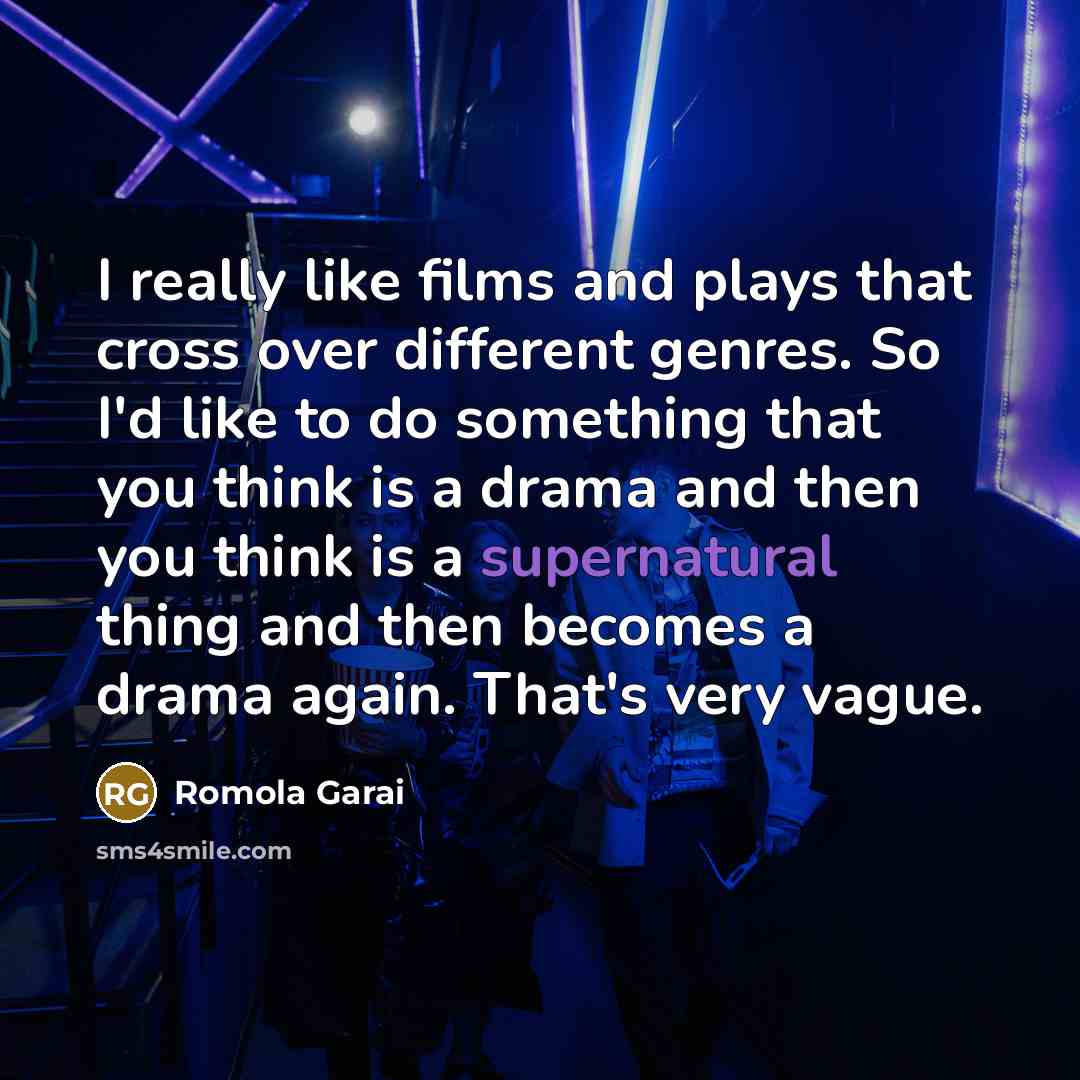 “I really like films and plays that cross over different…” quote by Romola Garai