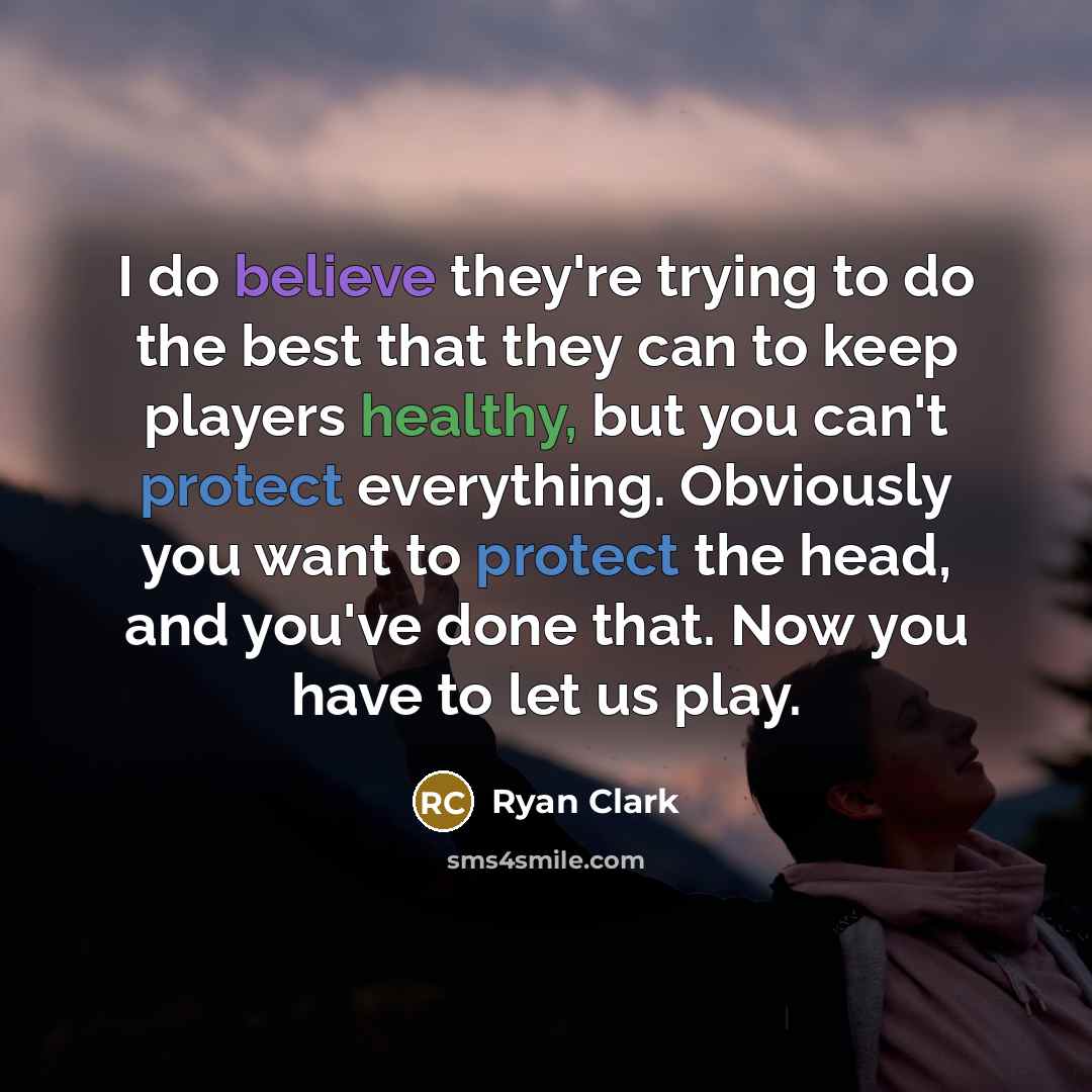 “I do believe they're trying to do the best that…” quote by Ryan Clark
