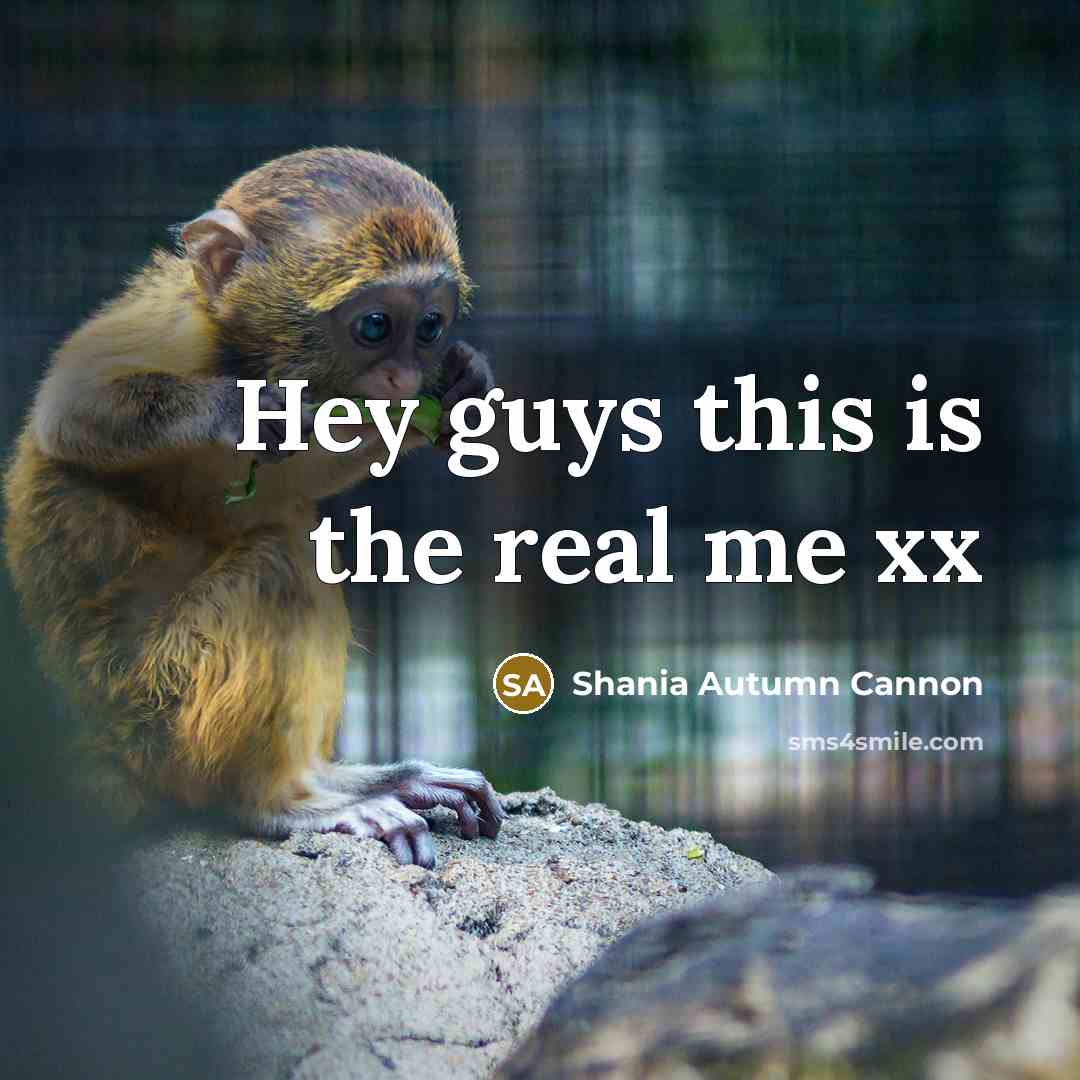 “Hey guys this is the real me xx…” quote by Shania Autumn Cannon
