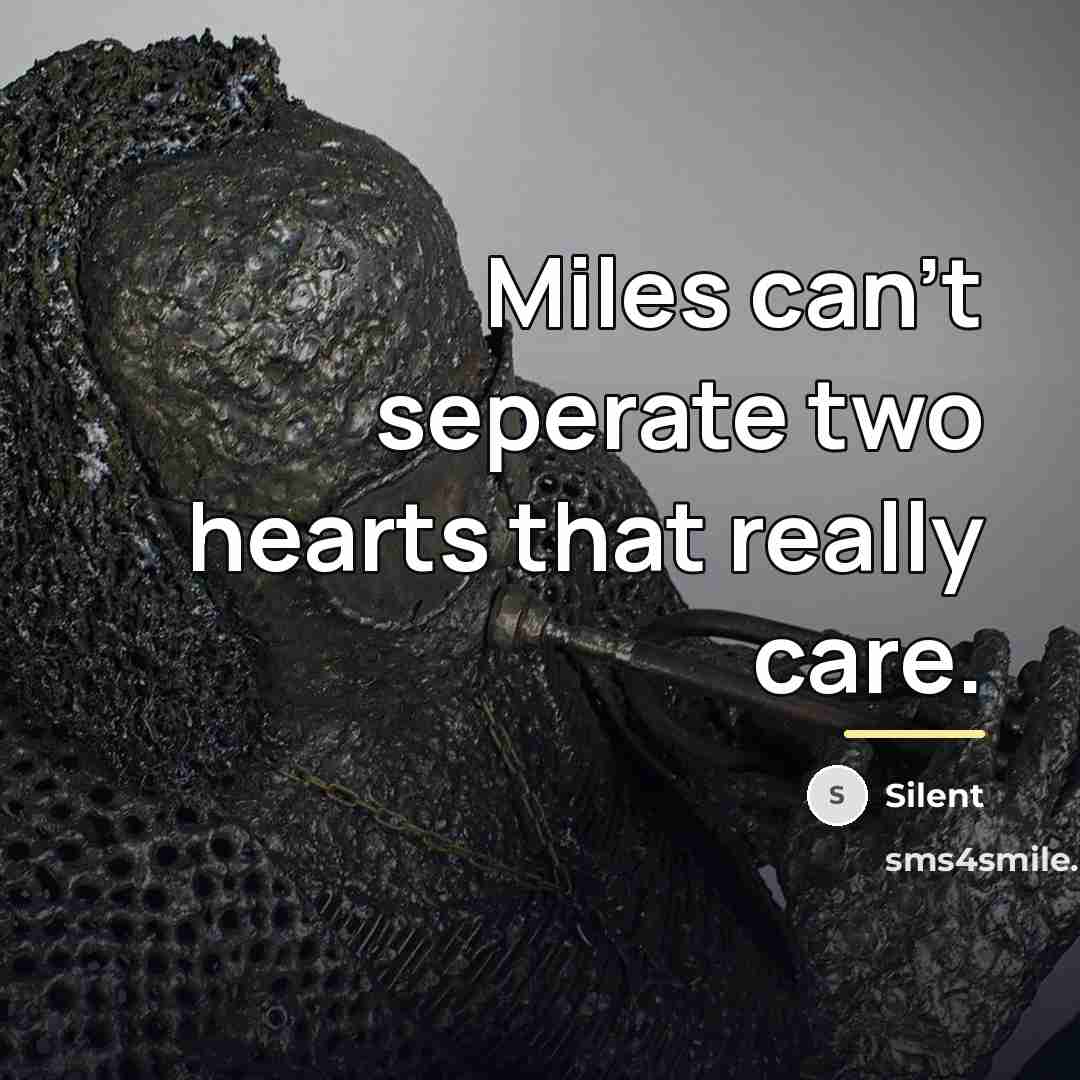 “Miles can't seperate two hearts that really care.…” quote by Silent