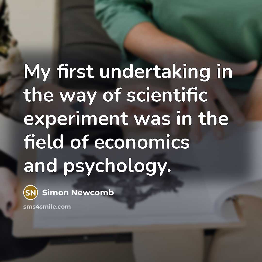 “My first undertaking in the way of scientific experiment was…” quote by Simon Newcomb