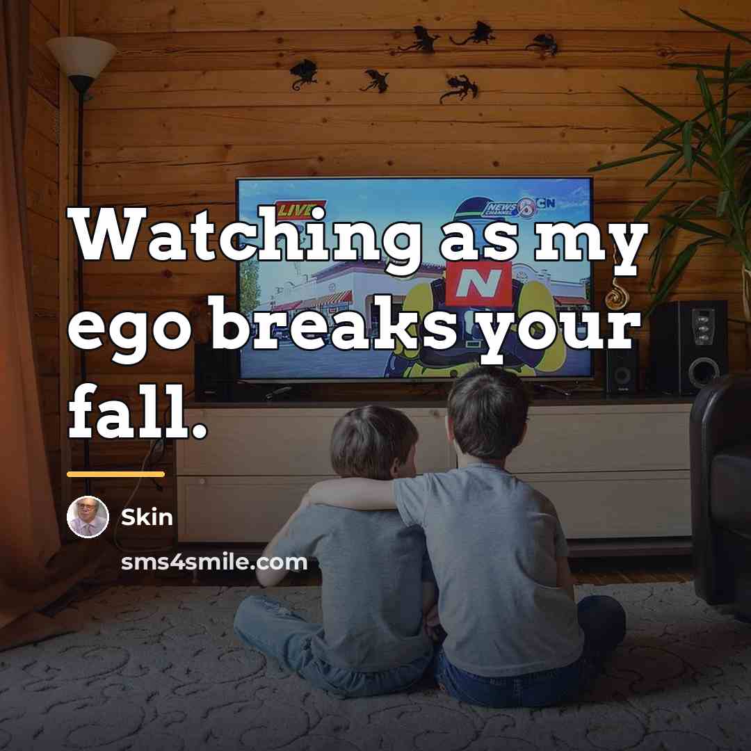 “Watching as my ego breaks your fall.…” quote by Skin