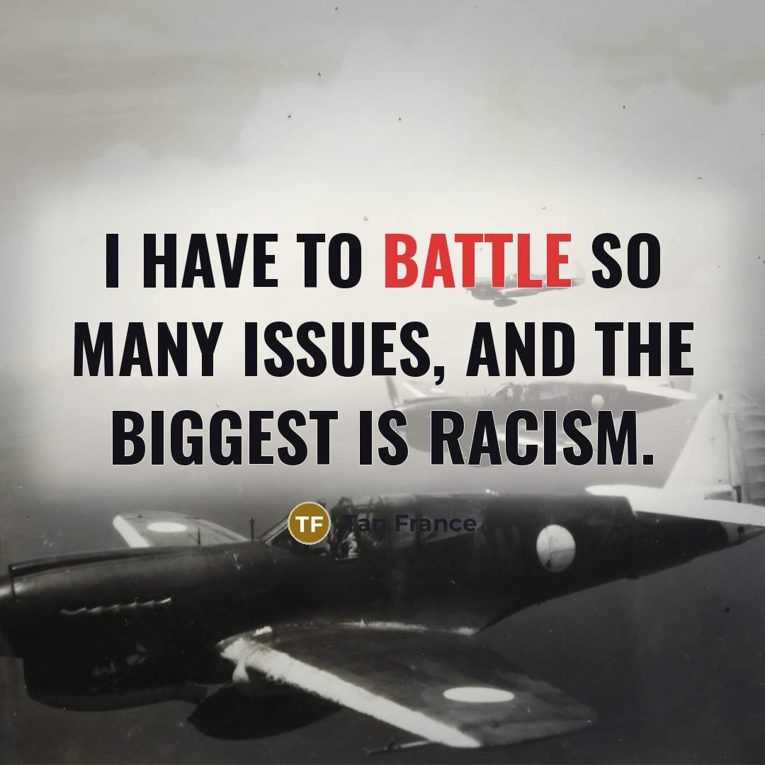 “I have to battle so many issues, and the biggest…” quote by Tan France
