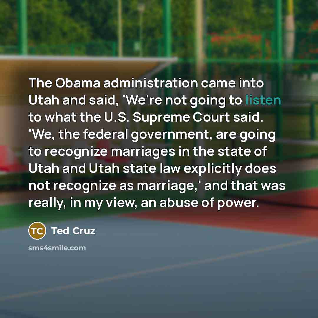 “The Obama administration came into Utah and said, 'We're not…” quote by Ted Cruz