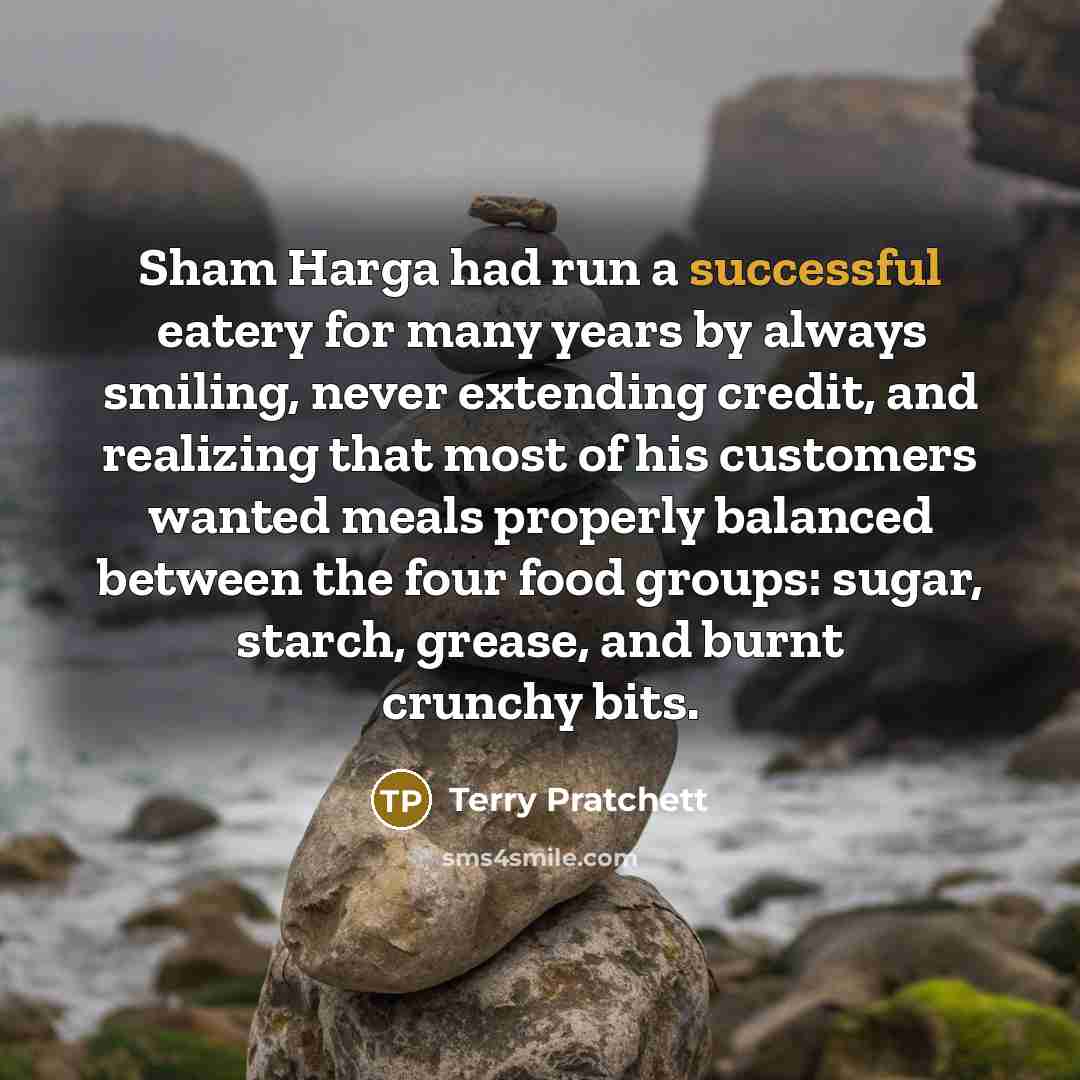 “Sham Harga had run a successful eatery for many years…” quote by Terry Pratchett