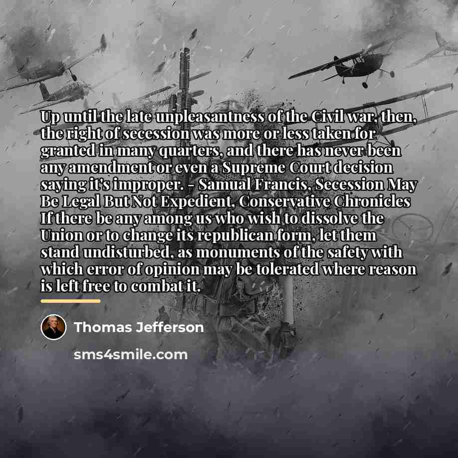 “Up until the late unpleasantness of the Civil war, then,…” quote by Thomas Jefferson
