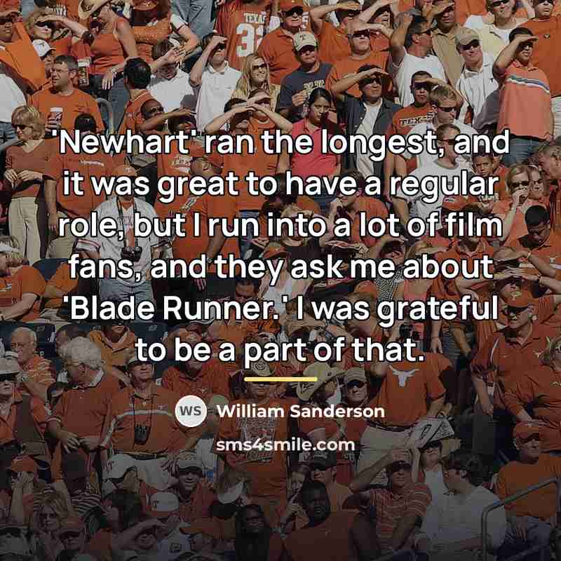 “'Newhart' ran the longest, and it was great to have…” quote by William Sanderson