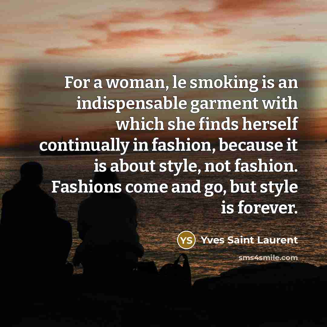 “For a woman, le smoking is an indispensable garment with…” quote by Yves Saint Laurent