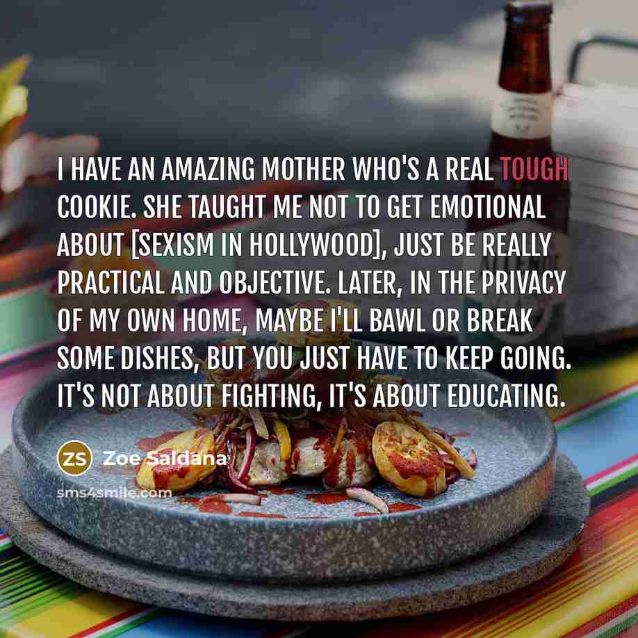 “I have an amazing mother who's a real tough cookie.…” quote by Zoe Saldana