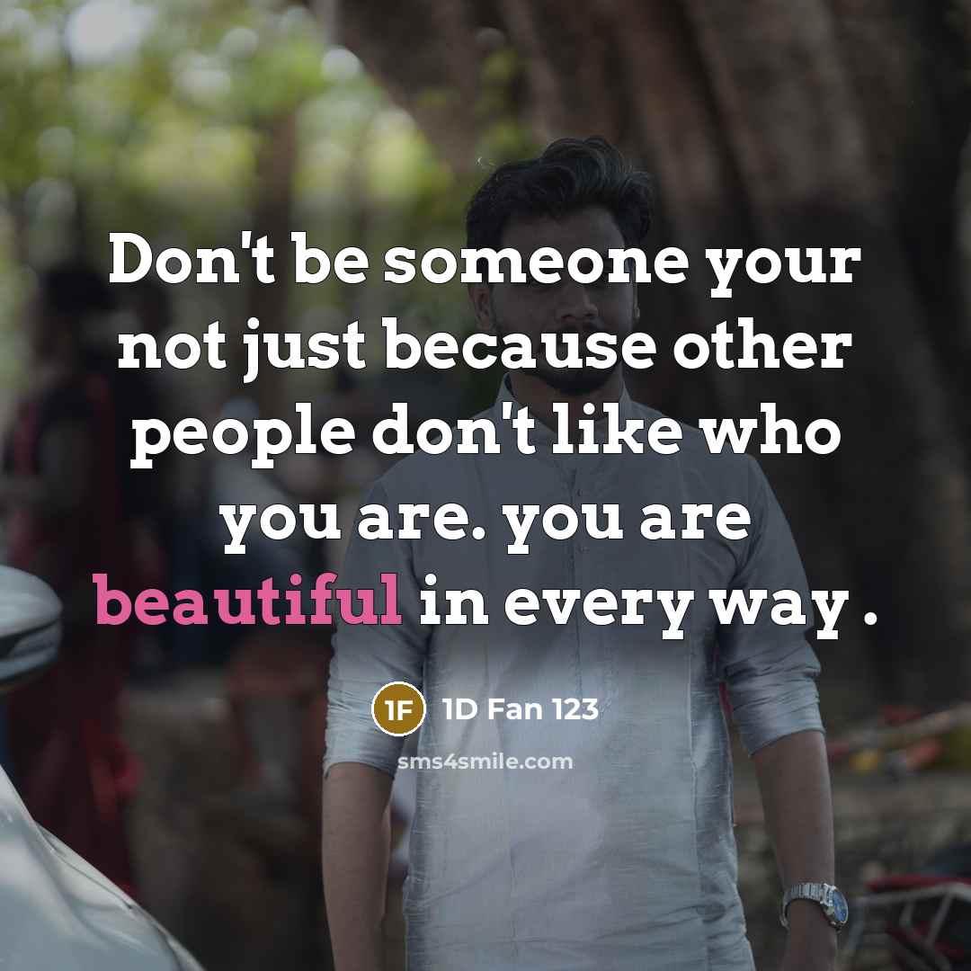 “Don't be someone your not just because other people don't…” quote by 1d Fan 123