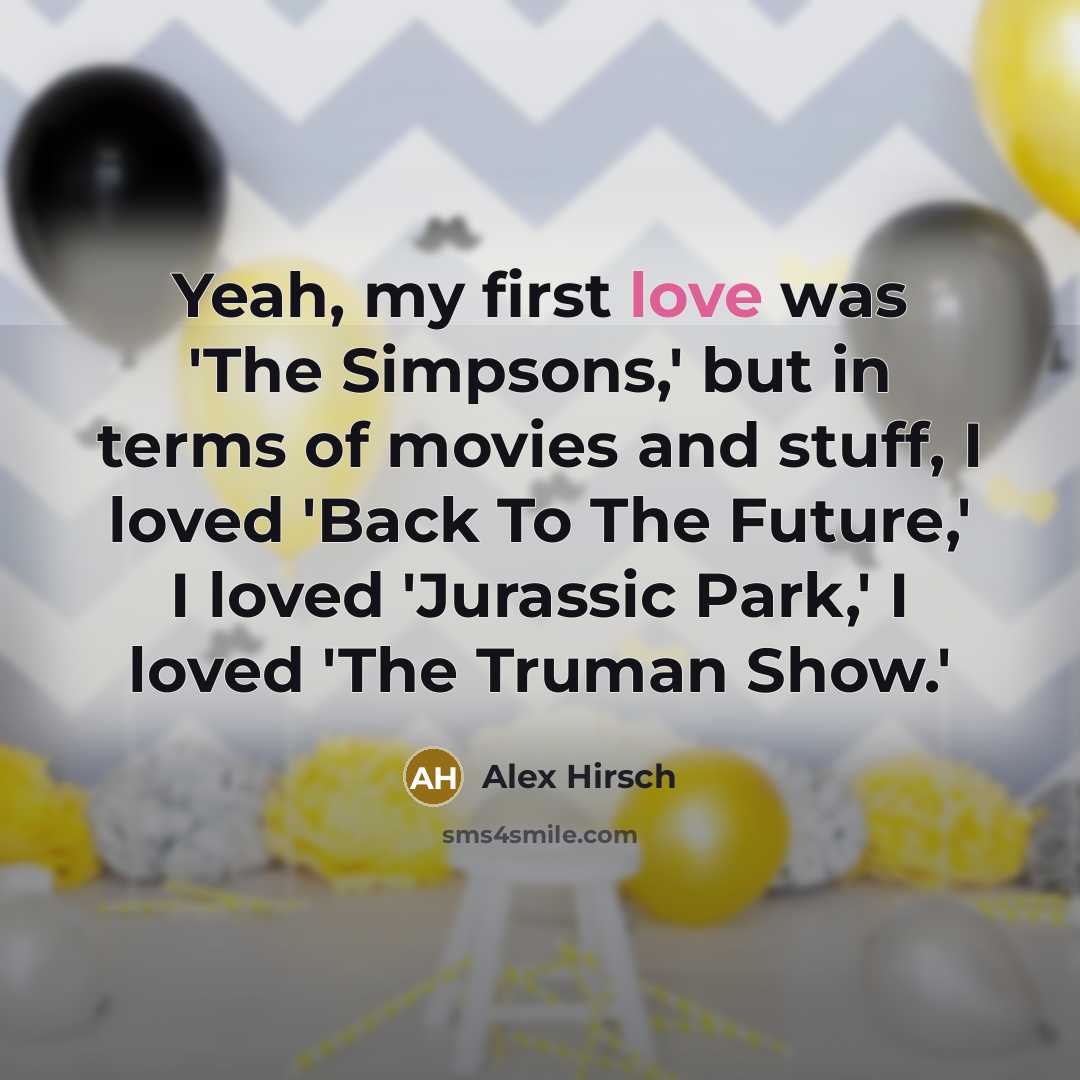 “Yeah, my first love was 'The Simpsons,' but in terms…” quote by Alex Hirsch