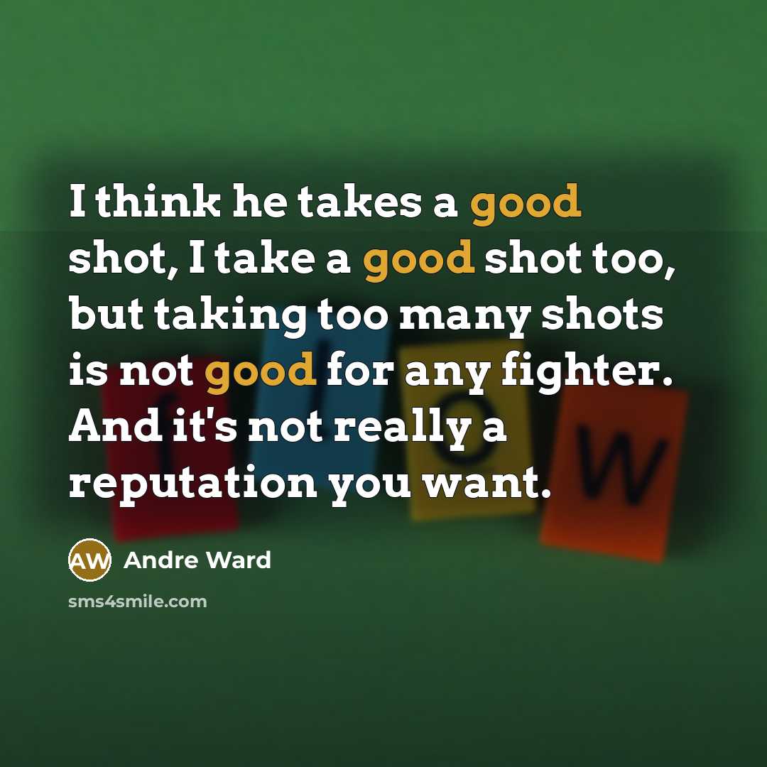 “I think he takes a good shot, I take a…” quote by Andre Ward