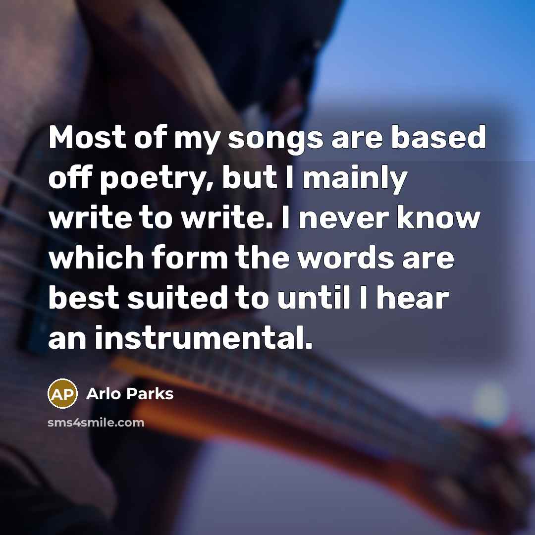 “Most of my songs are based off poetry, but I…” quote by Arlo Parks