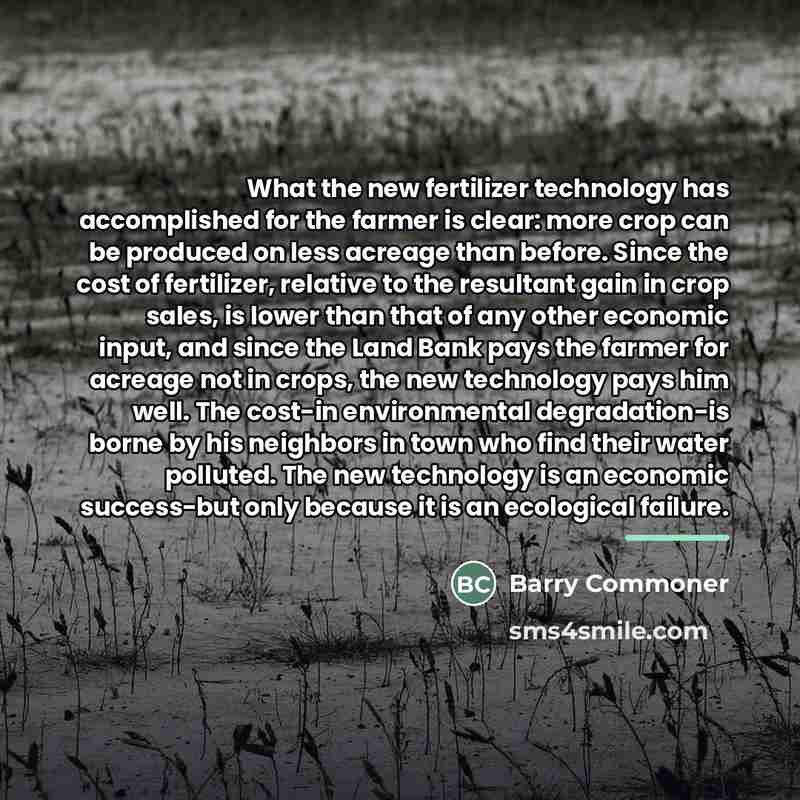 “What the new fertilizer technology has accomplished for the farmer…” quote by Barry Commoner