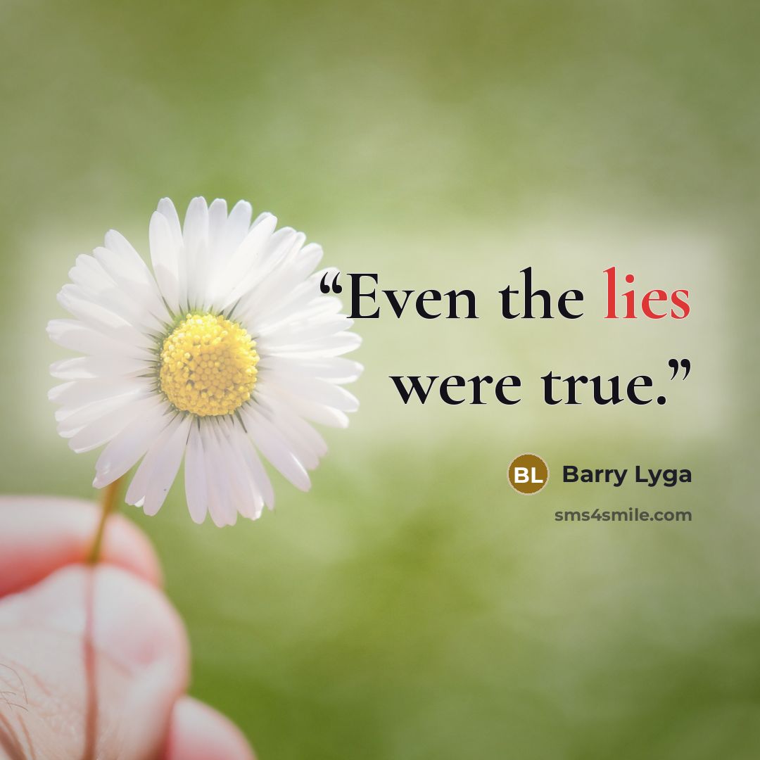 “Even the lies were true.” quote by Barry Lyga