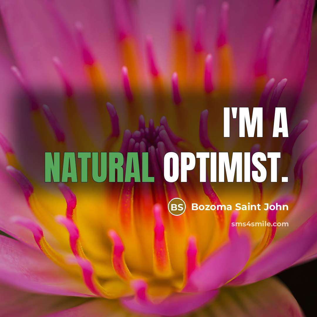 “I'm a natural optimist.…” quote by Bozoma Saint John